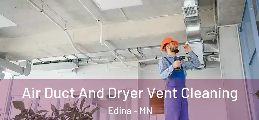 Air Duct And Dryer Vent Cleaning Edina - MN