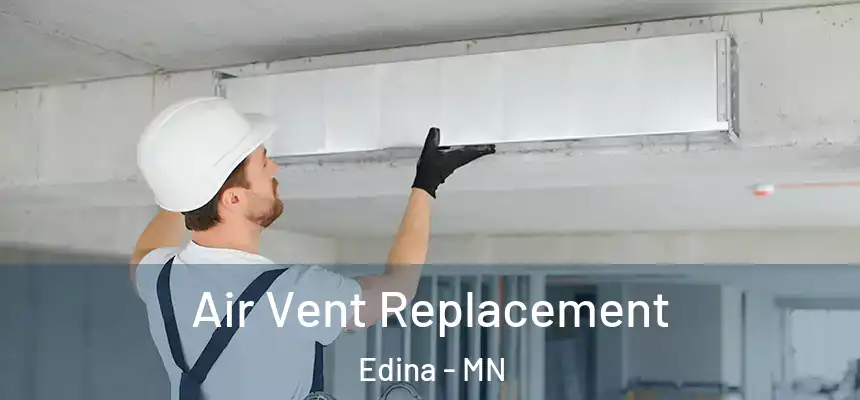 Air Vent Replacement Edina - MN