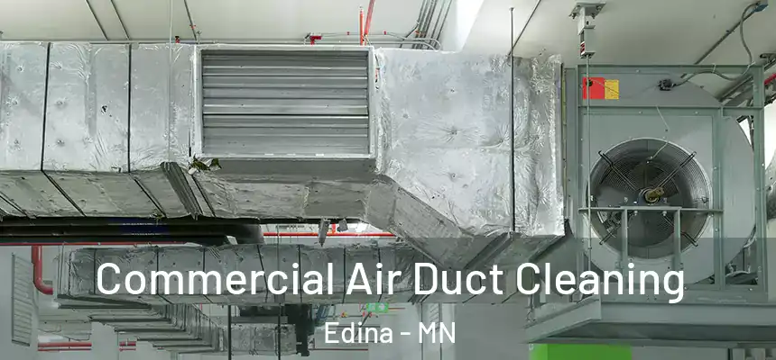 Commercial Air Duct Cleaning Edina - MN
