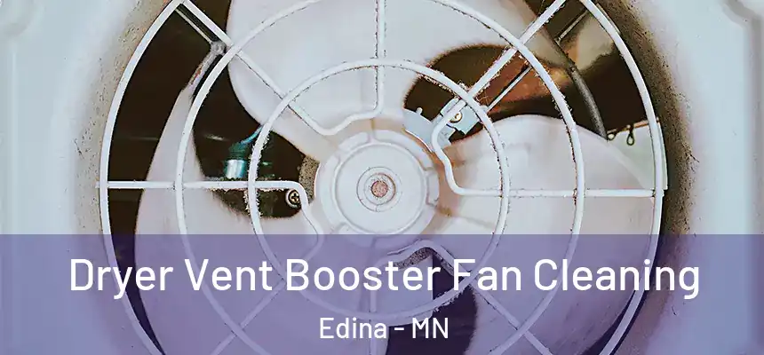 Dryer Vent Booster Fan Cleaning Edina - MN