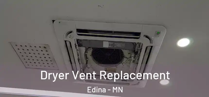 Dryer Vent Replacement Edina - MN