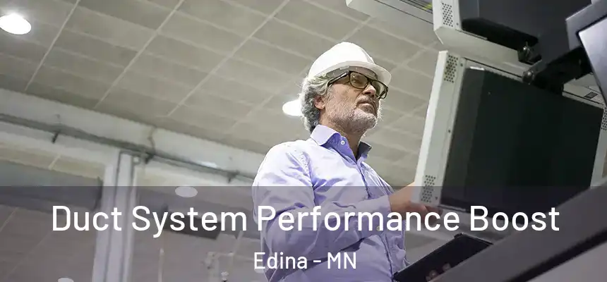  Duct System Performance Boost Edina - MN