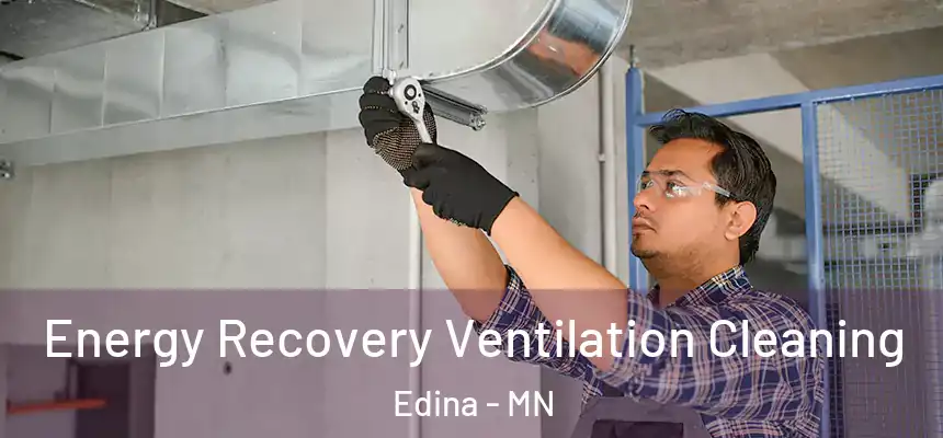 Energy Recovery Ventilation Cleaning Edina - MN
