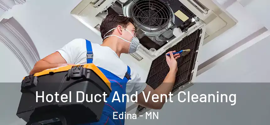  Hotel Duct And Vent Cleaning Edina - MN