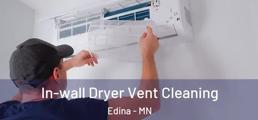  In-wall Dryer Vent Cleaning Edina - MN