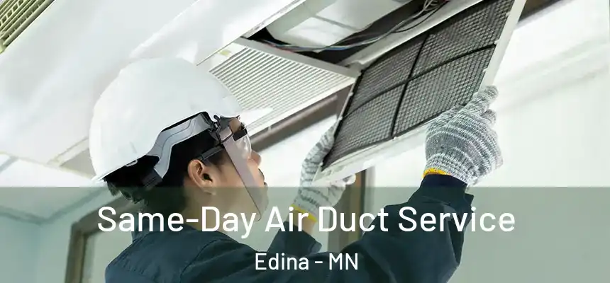 Same-Day Air Duct Service Edina - MN