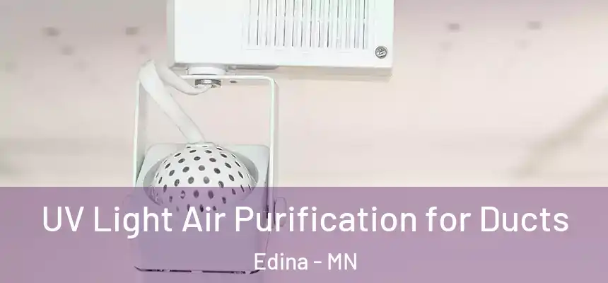  UV Light Air Purification for Ducts Edina - MN