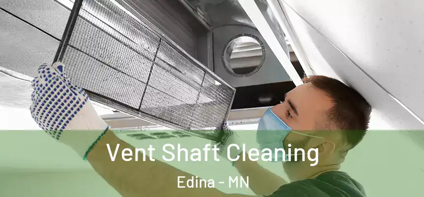 Vent Shaft Cleaning Edina - MN